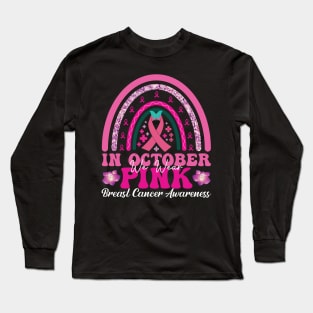 In October We Wear Pink Breast Cancer Long Sleeve T-Shirt